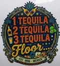 1 Tequila 2 Tequila 3 Tequila... Floor Sticker, UV Water-Resistant Decal (3x3 Inch)