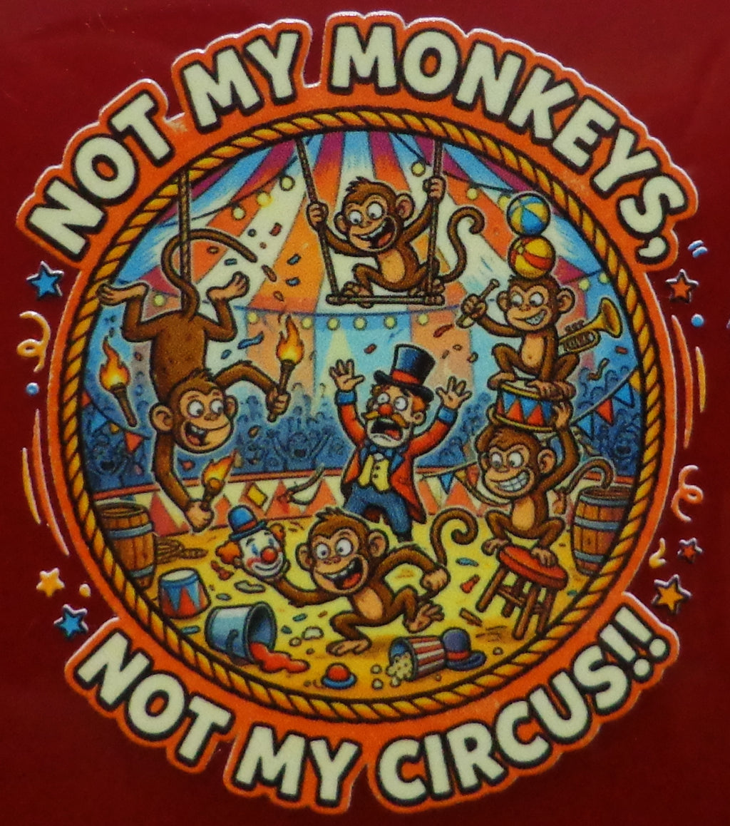 My Monkeys Not My Circus Sticker (3 inch Round) UV Water-Resistant Tumbler Decal
