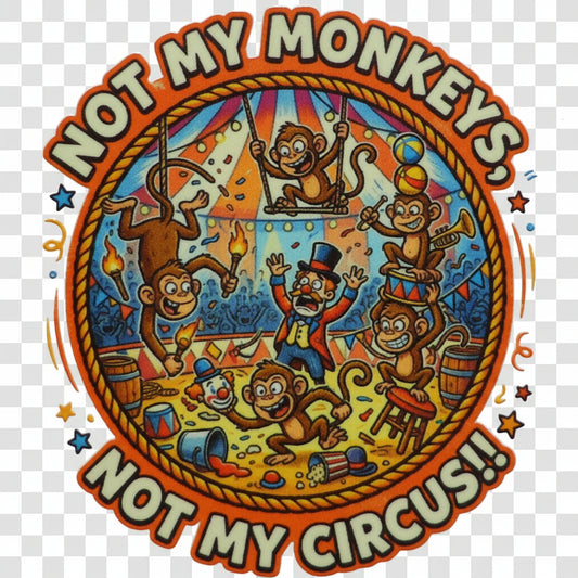 Colorful graphic with monkeys and text 'Not my monkeys, not my circus' 