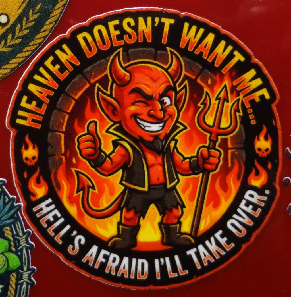 Heaven doesn't want me Sticker 2.5in x 2.5in UV Resistant