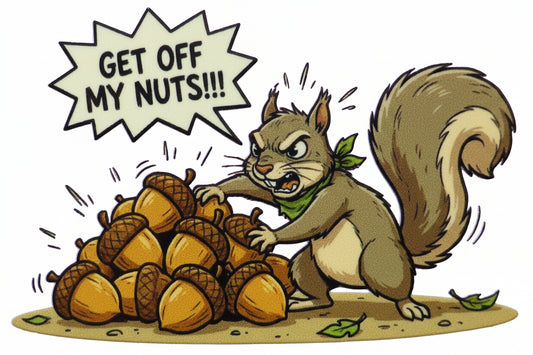 Cartoon squirrel with acorns and 'Get Off My Nuts!!!' text 