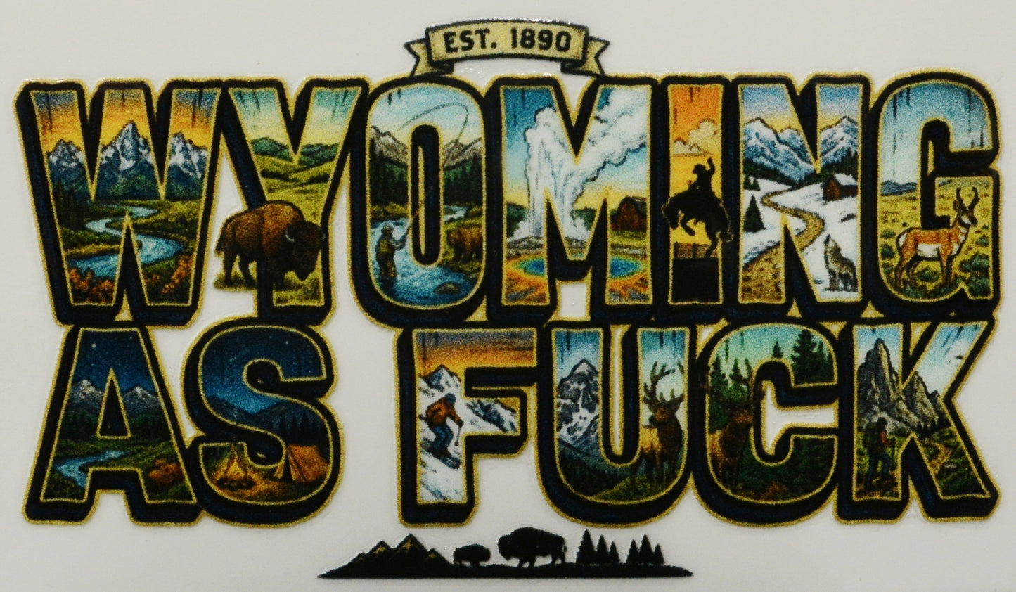 Decorative text 'Wyoming as Fuck' with scenic illustrations