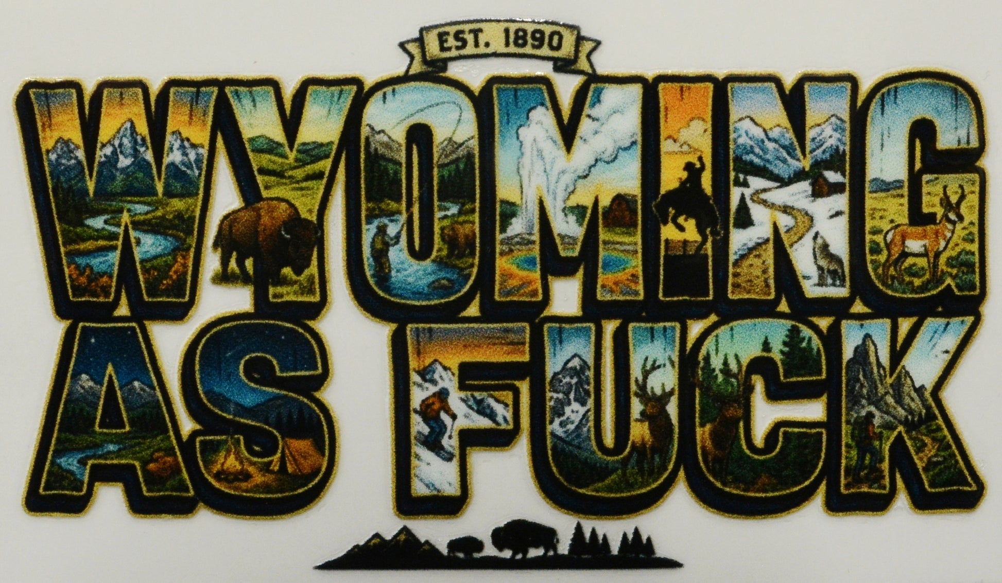 Decorative text 'Wyoming as Fuck' with scenic illustrations