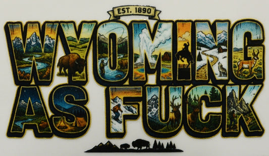 Decorative text 'Wyoming as Fuck' with scenic illustrations